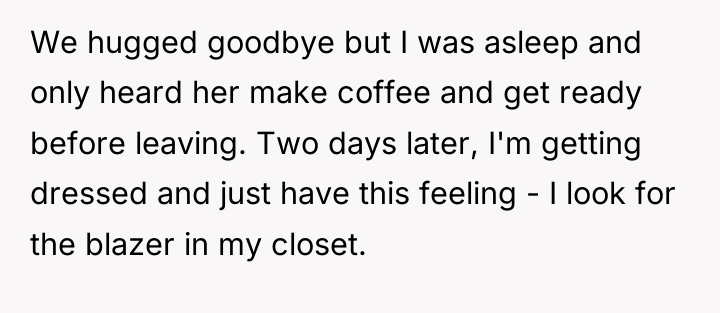 We hugged goodbye but I was asleep and only heard...