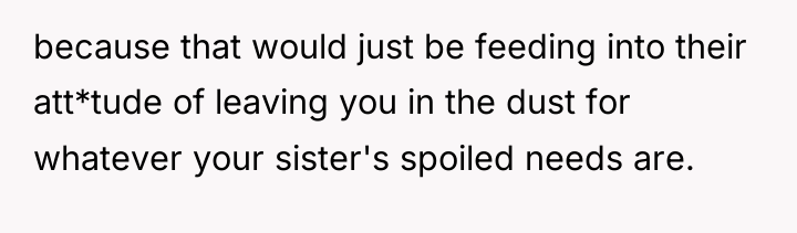 because that would just be feeding into their att*tude of...