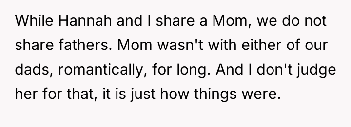 While Hannah and I share a Mom, we do not...