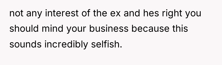not any interest of the ex and hes right you...