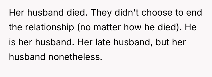 Her husband died. They didn't choose to end the relationship...