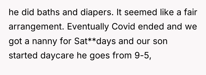 he did baths and diapers. It seemed like a fair...