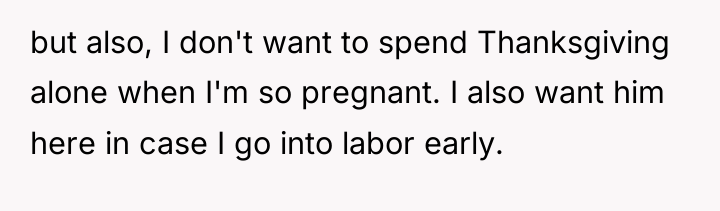 but also, I don't want to spend Thanksgiving alone when...