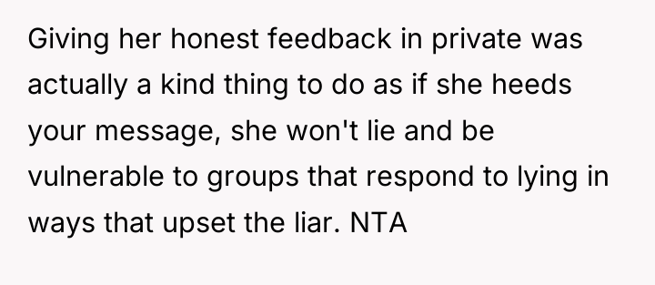 Giving her honest feedback in private was actually a kind...