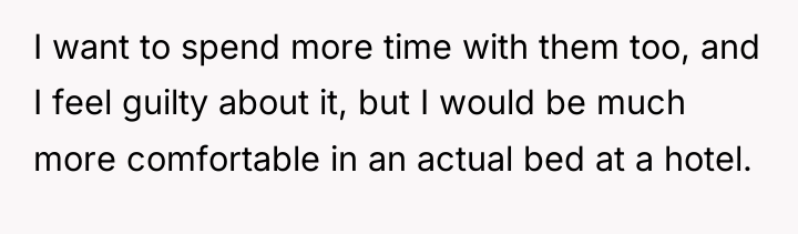 I want to spend more time with them too, and...