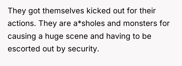 They got themselves kicked out for their actions. They are...