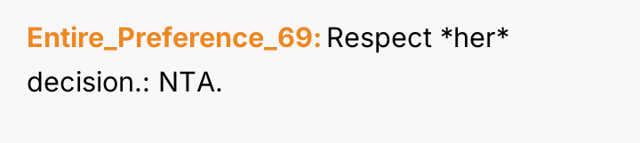 Entire_Preference_69 Respect *her* decision.: NTA.