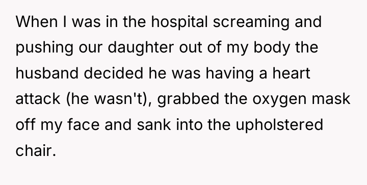 When I was in the hospital screaming and pushing our...