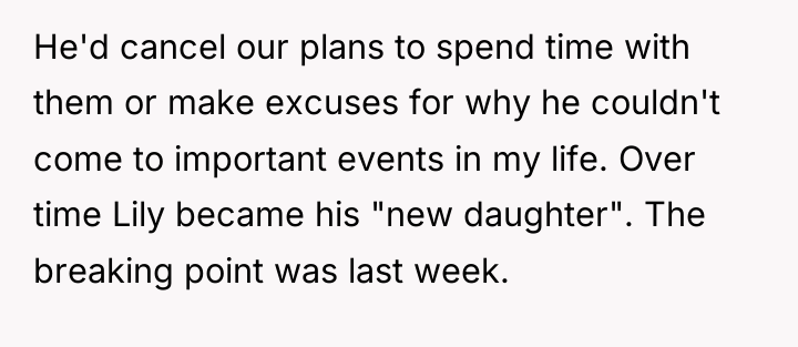 He'd cancel our plans to spend time with them or...