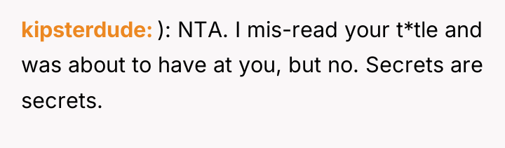 kipsterdude ): NTA. I mis-read your t*tle and was about...