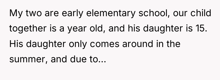 My two are early elementary school, our child together is...