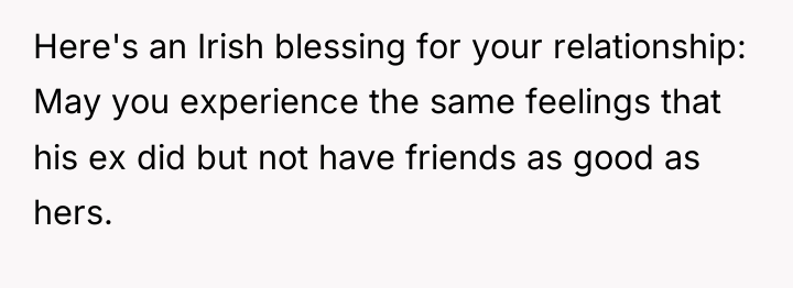 Here's an Irish blessing for your relationship: May you experience...
