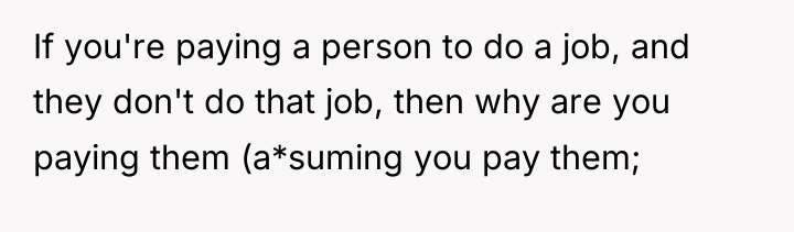 If you're paying a person to do a job, and...