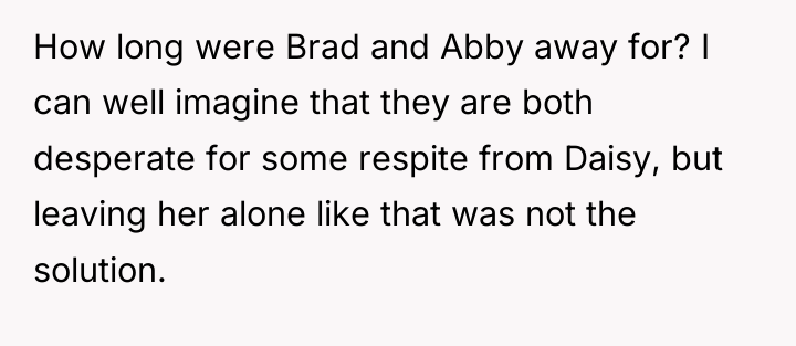 How long were Brad and Abby away for? I can...
