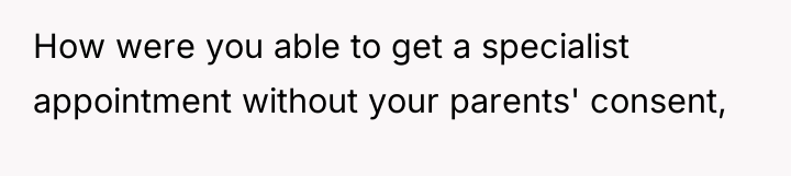 How were you able to get a specialist appointment without...