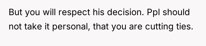 But you will respect his decision. Ppl should not take...