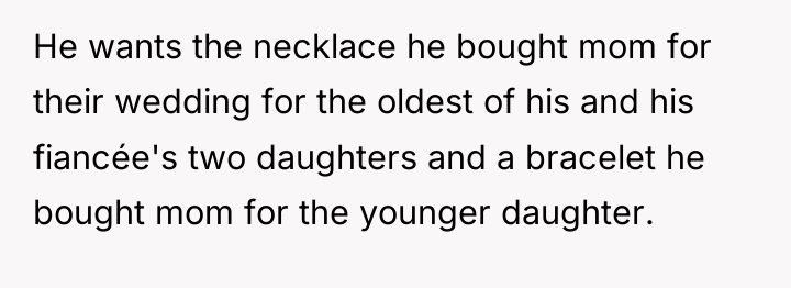 He wants the necklace he bought mom for their wedding...