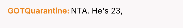 GOTQuarantine NTA. He's 23,