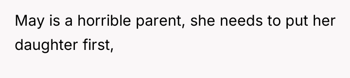 May is a horrible parent, she needs to put her...