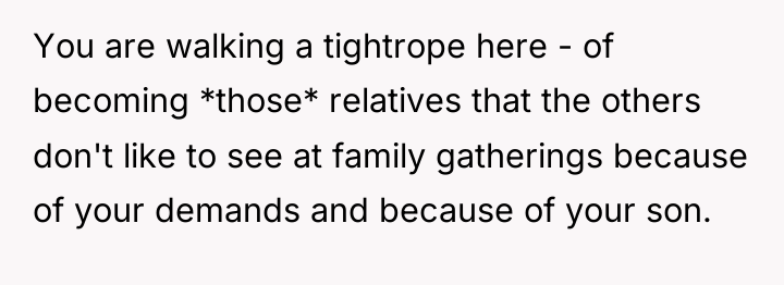 You are walking a tightrope here - of becoming *those*...
