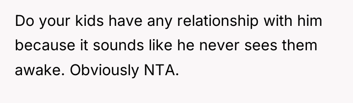 Do your kids have any relationship with him because it...