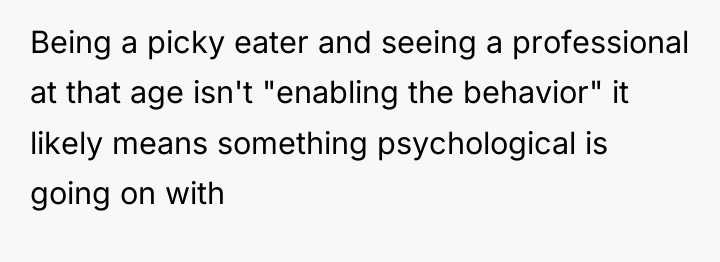 Being a picky eater and seeing a professional at that...
