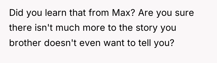 Did you learn that from Max? Are you sure there...