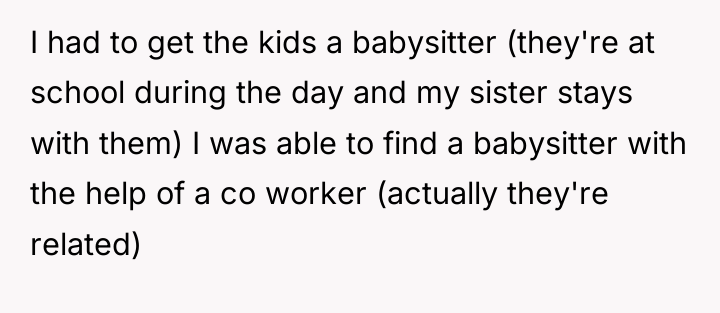 I had to get the kids a babysitter (they're at...