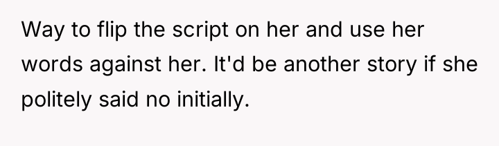 Way to flip the script on her and use her...