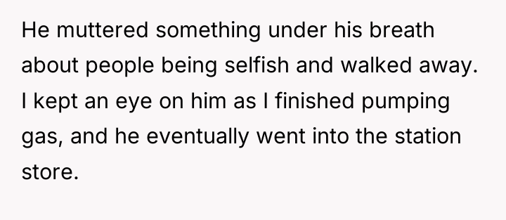He muttered something under his breath about people being selfish...