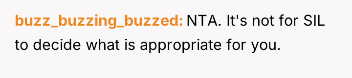 buzz_buzzing_buzzed NTA. It's not for SIL to decide what is...