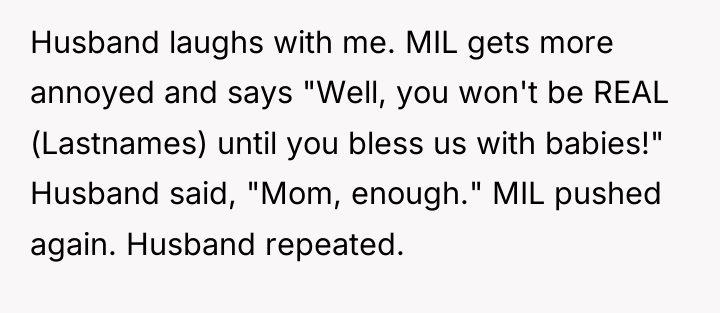 Husband laughs with me. MIL gets more annoyed and says...