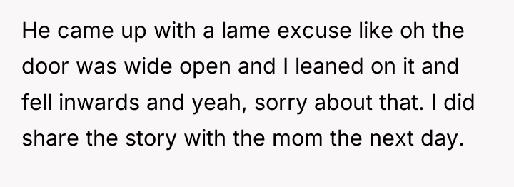 He came up with a lame excuse like oh the...