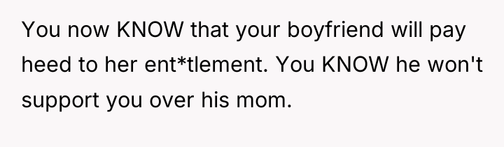 You now KNOW that your boyfriend will pay heed to...