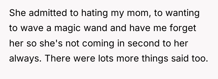She admitted to hating my mom, to wanting to wave...