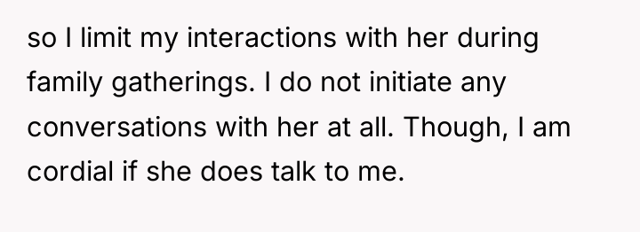 so I limit my interactions with her during family gatherings....