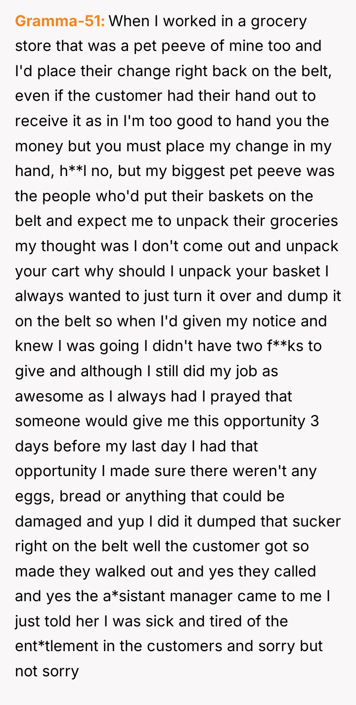 Gramma-51 When I worked in a grocery store that was...