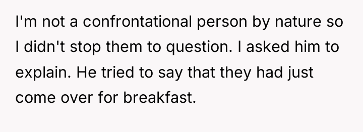 I'm not a confrontational person by nature so I didn't...