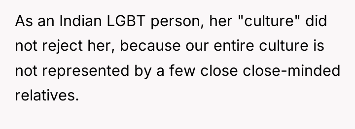 As an Indian LGBT person, her "culture" did not reject...