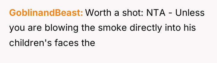 GoblinandBeast Worth a shot: NTA - Unless you are blowing...