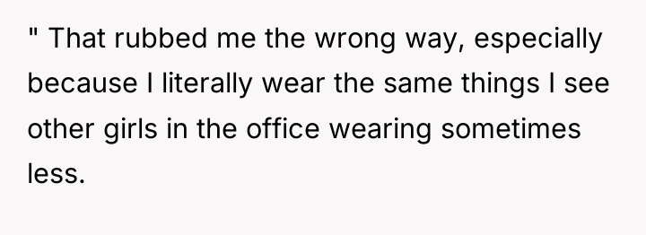 " That rubbed me the wrong way, especially because I...