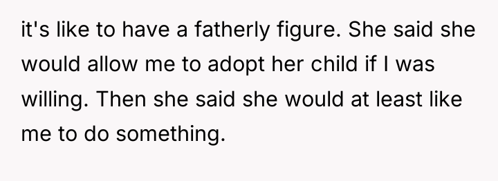 it's like to have a fatherly figure. She said she...