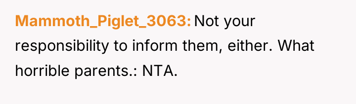 Mammoth_Piglet_3063 Not your responsibility to inform them, either. What horrible...