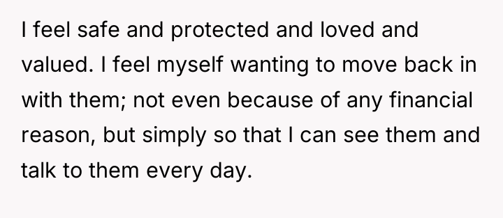 I feel safe and protected and loved and valued. I...