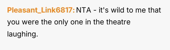 Pleasant_Link6817 NTA - it's wild to me that you were...