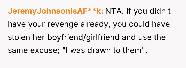 JeremyJohnsonIsAF**k NTA. If you didn't have your revenge already, you...