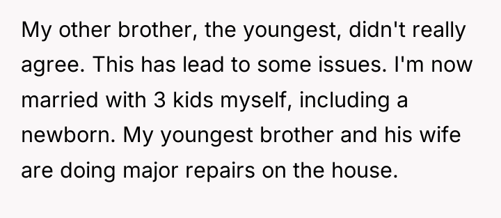 My other brother, the youngest, didn't really agree. This has...