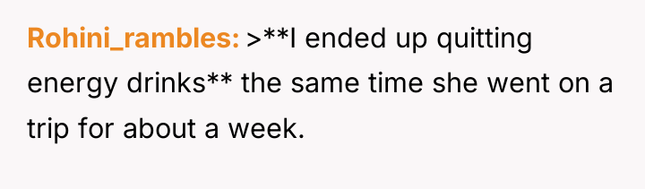 Rohini_rambles >**I ended up quitting energy drinks** the same time...