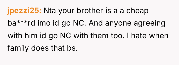 jpezzi25 Nta your brother is a a cheap ba***rd imo...