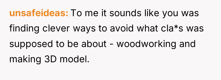 unsafeideas To me it sounds like you was finding clever...